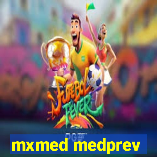 mxmed medprev